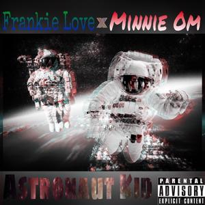 Astronaut Kid(feat. Frankie Love) (Explicit)