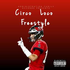 Circo Loco Freestyle (Explicit)