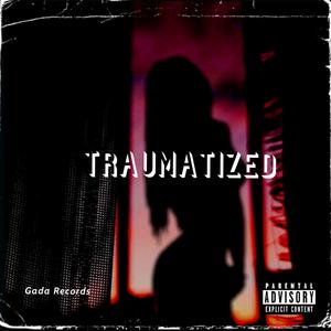 Traumatized (Explicit)