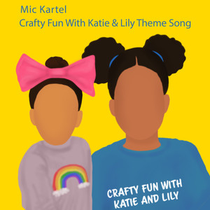 Crafty Fun With Katie and Lily(Theme Song)