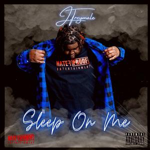 Sleep On Me (Explicit)