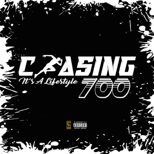 Chasing 700 It's a Lifestyle (Explicit)