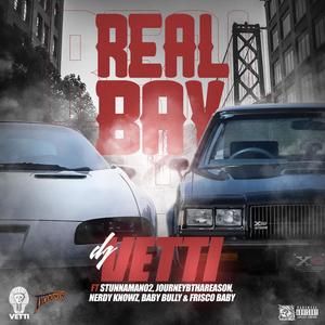 Real Bay (feat. Stunnaman02, JourneyBThaReason, Nerdy KnowZ, Baby Bully & Frisco Baby) (Explicit)