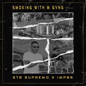 Smoking whit my gang (feat. Stb Supremo)