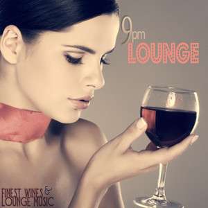 9pm Lounge - Finest Wines & Lounge Music