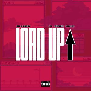 LOAD UP (feat. Michael Steele) (Explicit)