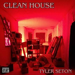 Clean House (feat. Daniel Yoong, Miles Leon, Russ Sternglass, Sara Honeywell & Bryan Murphy) [Explicit]