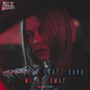Miles Away[Feat. Sava] (Discojack Remix)