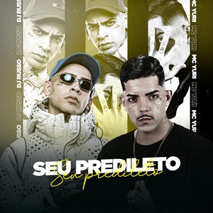 Seu Predileto (Explicit)