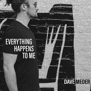 Everything Happens to Me