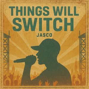Things Will Switch (Explicit)