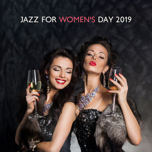 Jazz for Women's Day 2019 – Relaxing Piano Music, Instrumental Jazz Music Ambient, Ladies Vibes, Jazz Coffee, Smooth Music for Woman