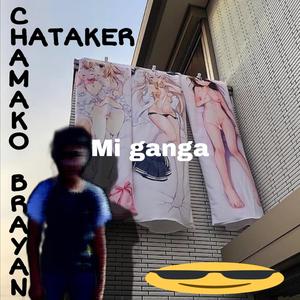 MI GANGA (feat. Chamako Brayan) [Explicit]