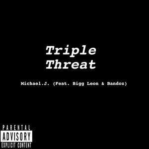 Triple Threat (feat. Bigg Leon & Bandoz) (Explicit)