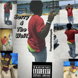 Sorry 4 The Wait (Explicit)