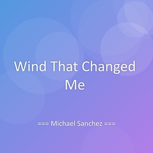 Wind That Changed Me