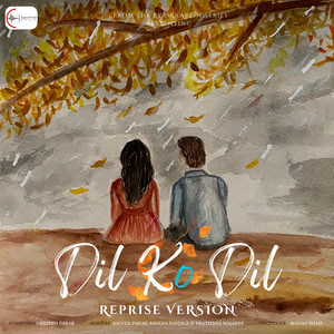 Dil Ko Dil (Revised|Reprise)