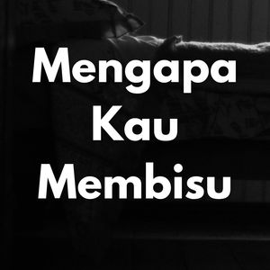 Mengapa Kau Membisu