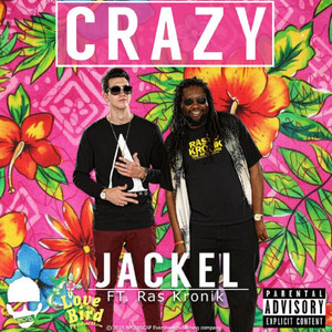 Crazy(feat. Ras Kronik) (Explicit)