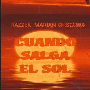 Cuando Salga El Sol (feat. Chris Carrion & Razzek)