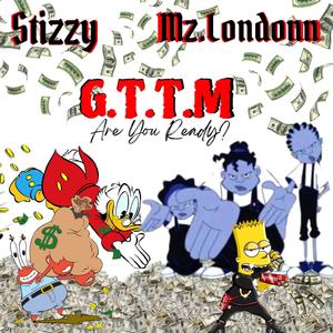 G.T.T.M (feat. Mz. Londonn) [Explicit]