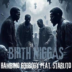 Birth Niggas (feat. Starlito) (Explicit)