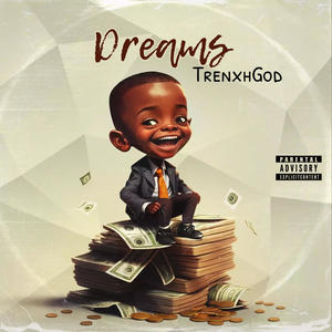 Dreams (feat. BG HUNNA & TrenxhGod P) [Explicit]