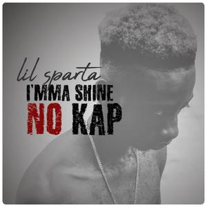 I'MMA SHINE NO KAP (Explicit)