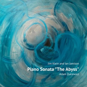 Klein and Jamison: Piano Sonata "the Abyss"