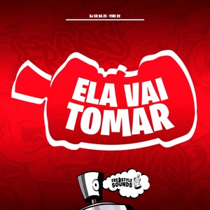 Ela Vai Tomar (Explicit)