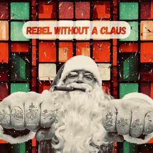 Rebel Without A Claus