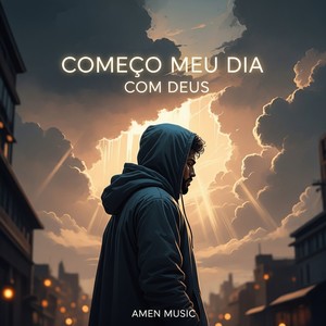 Começo Meu Dia Com Deus