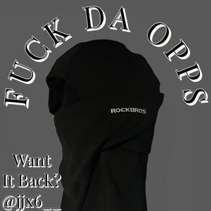 **** Da Opps (feat. OBS WES) (Explicit)