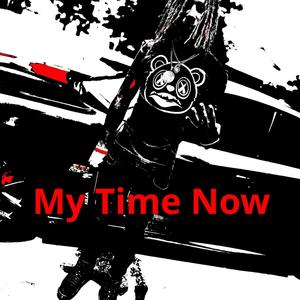 My Time Now (Explicit)