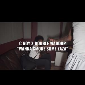 Wanna Smoke Sum ZaZa (feat. C Roy) (Explicit)