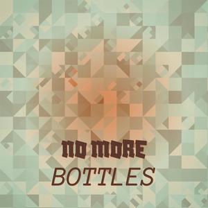 No More Bottles