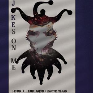 Jokes On Me(feat. Master Villain & Fade Green)