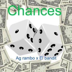 Chances (feat. AG Rambo) [Explicit]