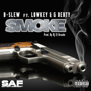 Smoke (feat. Lowkey & G Derty) [Explicit]