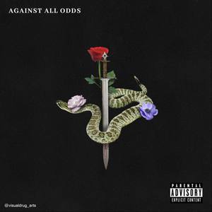 AGAINST ALL ODDS (Explicit)