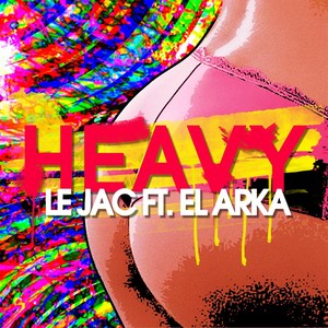 Heavy - Single (feat. El Arka) [Explicit]