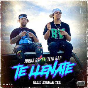 Te Llenate (feat. Tito Rap)