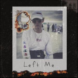 Left Me (feat. TksNitemare) [Explicit]