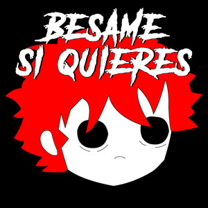 Bésame Si Quieres (Explicit)