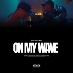 On My Wave (feat. Bruce & Chalo) [BCA Remix] [Explicit]