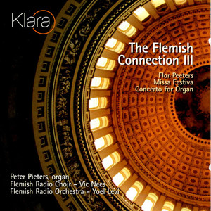 The Flemish Connection III (Flor Peeters: Missa Festiva, Concerto for Organ) (VRT Muziek Edition)