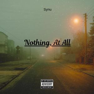 Nothing, At All (Explicit)