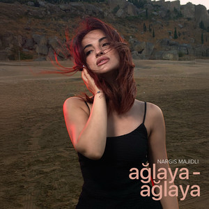Ağlaya - Ağlaya