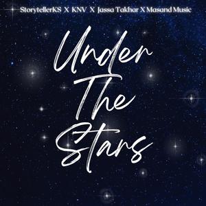 Under The Stars (feat. KNV, Jassa Takhar & Masand Music)