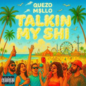 TALKIN MY SHI (feat. M$LLO) (Explicit)